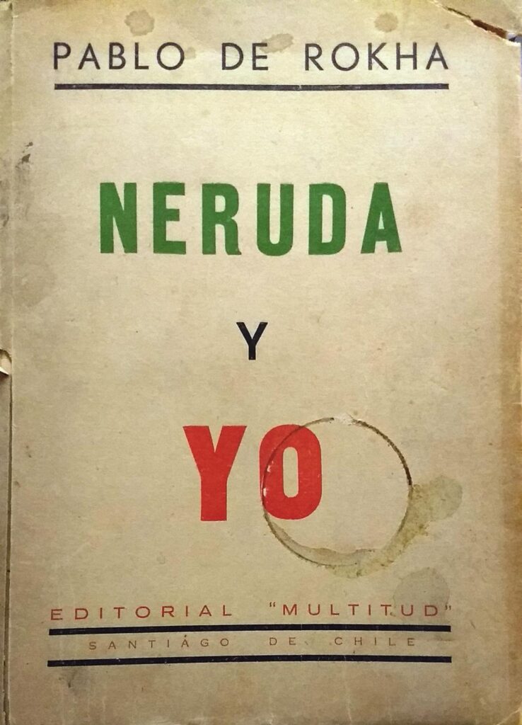 De Rokha/Neruda, combustible mayor de la poesía chilena | nn | Litoral Poeta | Litoral Poeta, pablo neruda